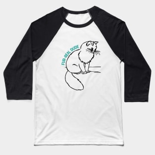 Fur-Real Dude: A Sad Cat's Tale Baseball T-Shirt